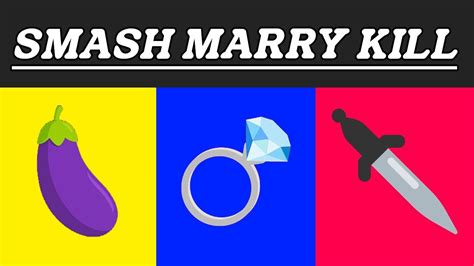 kill marry smash|SMASH, MARRY, KILL but New.